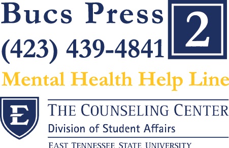 Bucs Press 2, Mental Help line, Call 4234394841 then Press 2