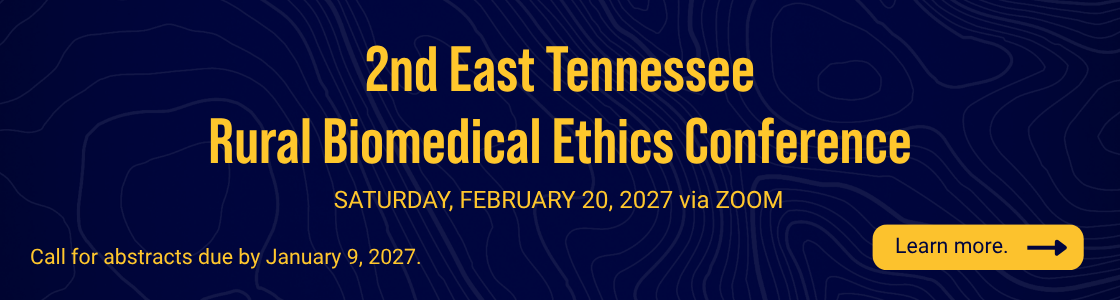 2nd East Tennessee Rural Biomedical Ethics Conference 