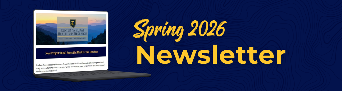 ETSU Center for Rural Health and Research Spring 2026 Newsletter
