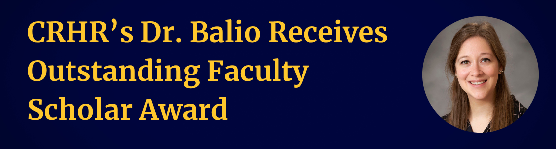 CRHR'S Dr. Balio Receives Outstanding Faculty Scholar Award