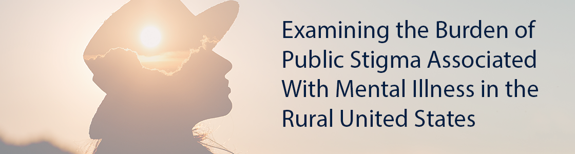Examining the burden of public stigma associated with mental illness in the rural United States report