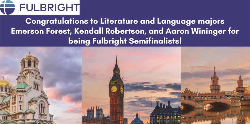 Fulbright logo and 3 city skylines (London, Berlin, and Sofia) on a blue background with text that read, "Congratulations to Literature and Language Majors Emerson Forest, Kendall Robertson, and Aaron Winiger for being Fulbright Semifinalists!"