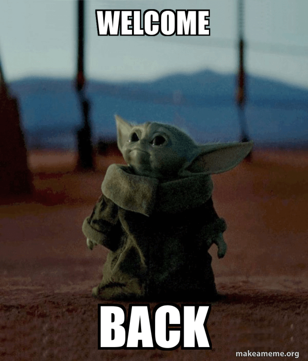 Grogu with text that says "Welcome Back"