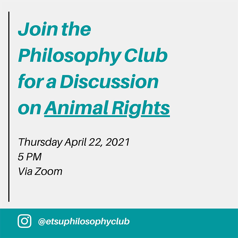 Philosophy Club Event April 22nd, 2021, a discussion on the topic of animal rights