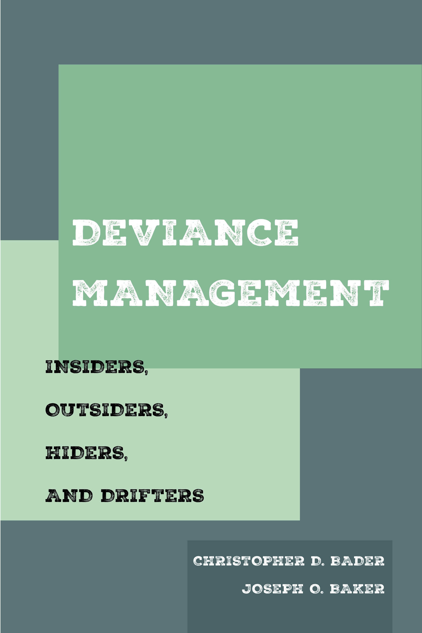 Deviance Management - Insiders, Outsiders, Hiders, and Drifters