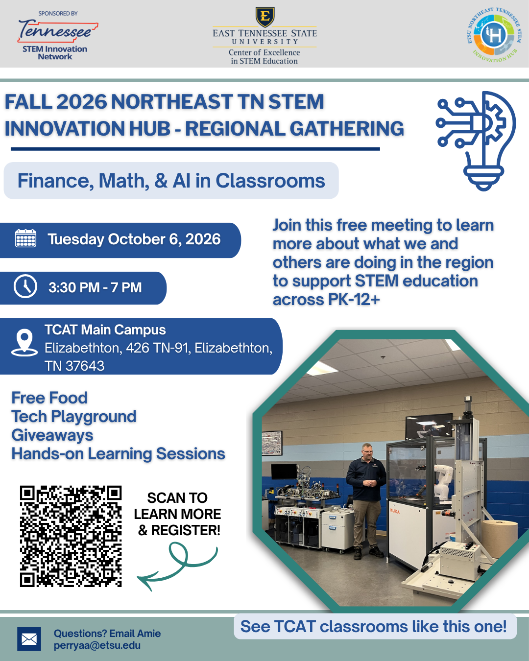Flyer for the Fall 2026 Northeast Tennessee STEM Innovation Hub Regional Gathering, focused on Finance, Math, and AI in Classrooms. The free event will be held Tuesday, October 6, 2026, from 3:30–7:00 p.m. at the TCAT Main Campus in Elizabethton, Tennessee. The gathering includes free food, a Tech Playground, giveaways, and hands-on learning sessions for PK–12+ educators. A photo shows a TCAT classroom with robotics and advanced manufacturing equipment. A QR code is provided to learn more and register. Questions can be sent to Amie at perryaa@etsu.edu.