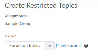 Image of the Create Restricted Topics page with the option to select a preexisting forum or a hyperlink to create a new discussion forum