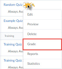 Image of a quiz context menu with the grade option selected. Quiz context menu options include: edit, preview, grade, reports, statistics)
