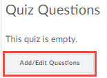 Image of the Add/Edit Questions button on the Properties tab of the Edit Quiz page.