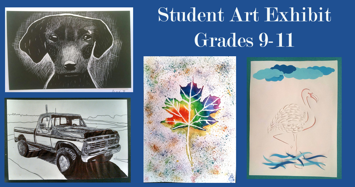 Student Art Exhibit Grades 9-11